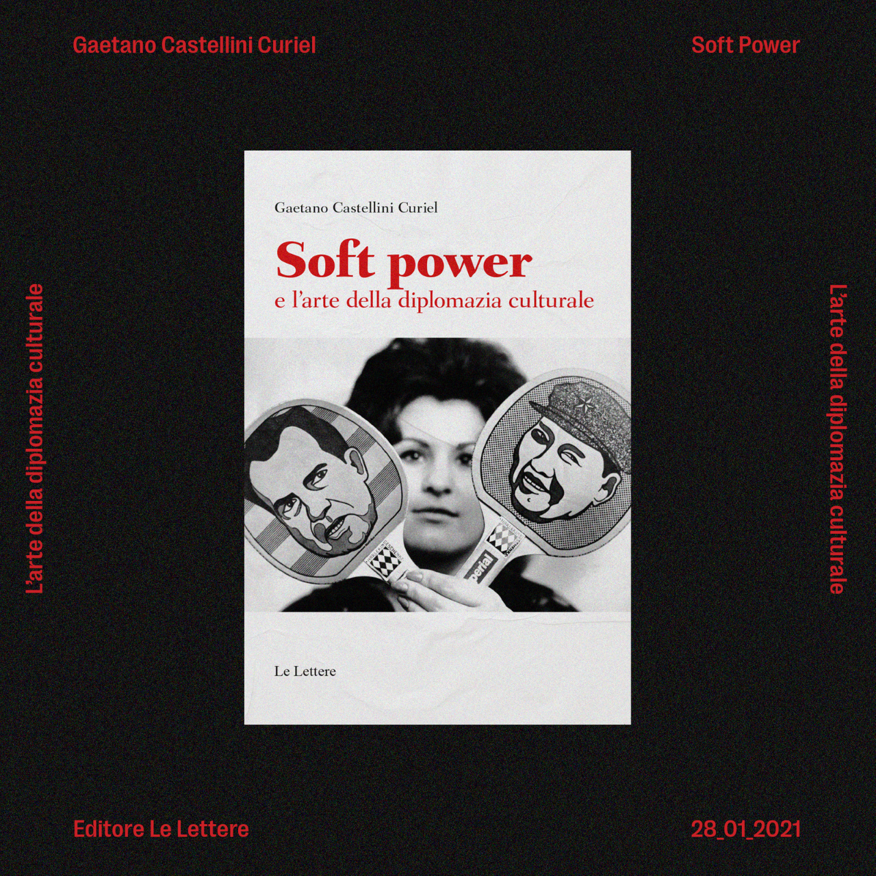 Soft Power e l’arte della diplomazia culturale | Gaetano Castellini Curiel | Editoriale Le Lettere